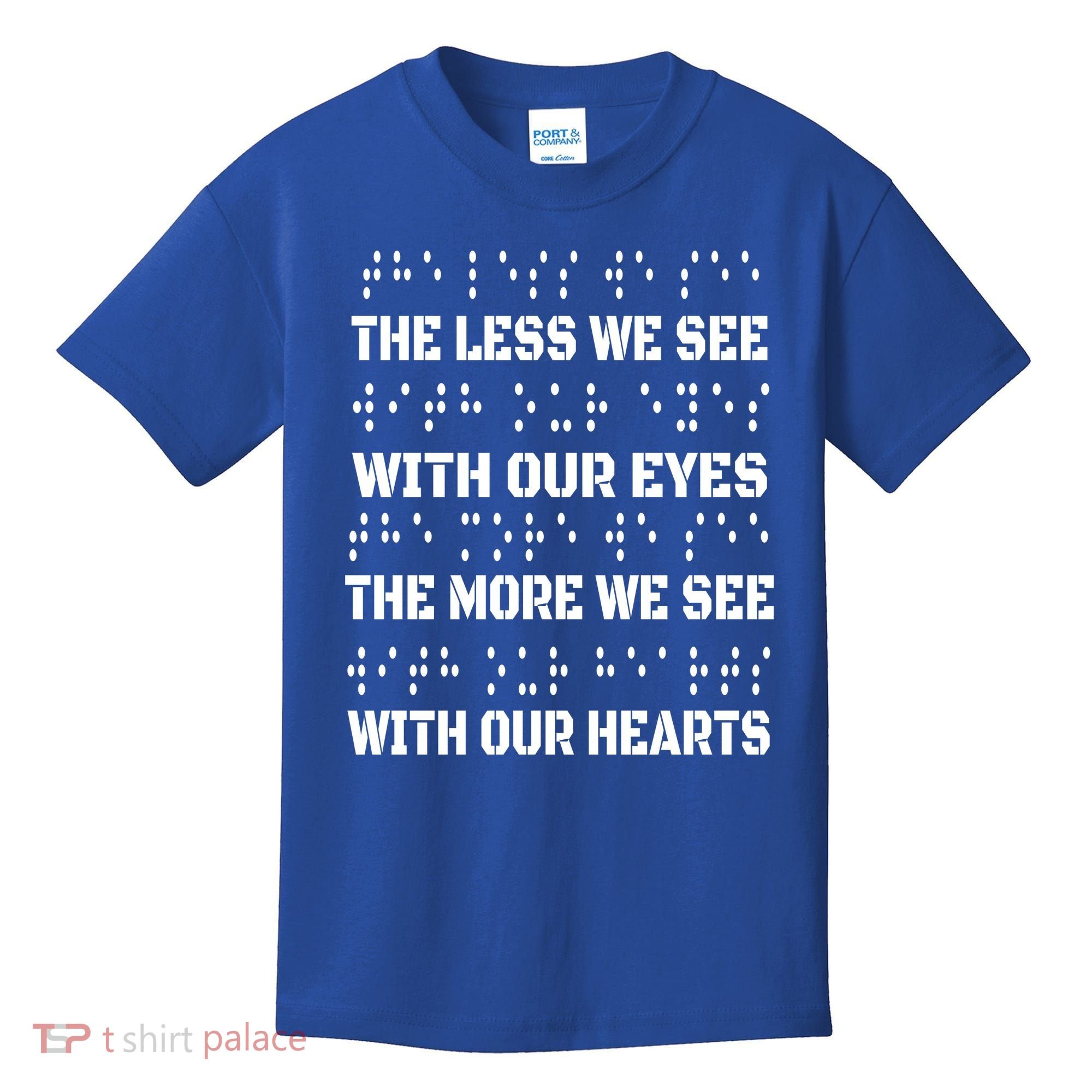 Funny Braille The Less We See With Our Eyes Kids T-Shirt