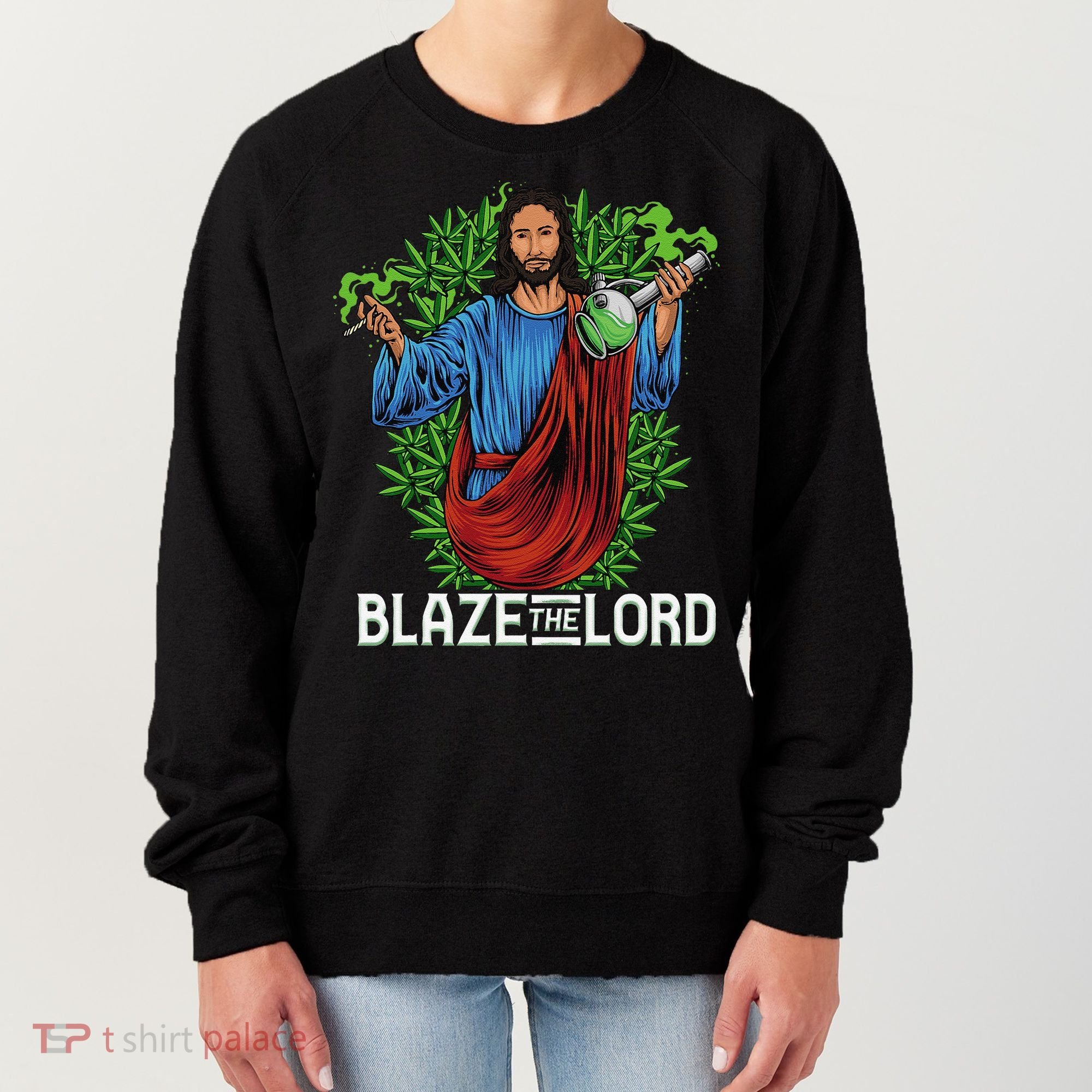 Funny Blaze The Lord High Stoned Jesus 420 Weed Lovers Gift Women's Sweatshirt