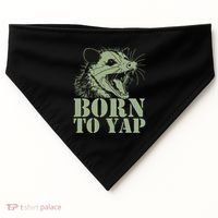 Funny Born To Yap Opossum USA-Made Doggie Bandana thumb 0
