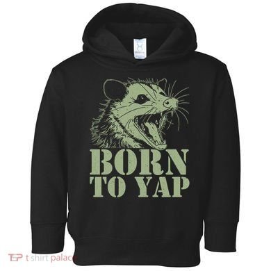 Funny Born To Yap Opossum Toddler Hoodie