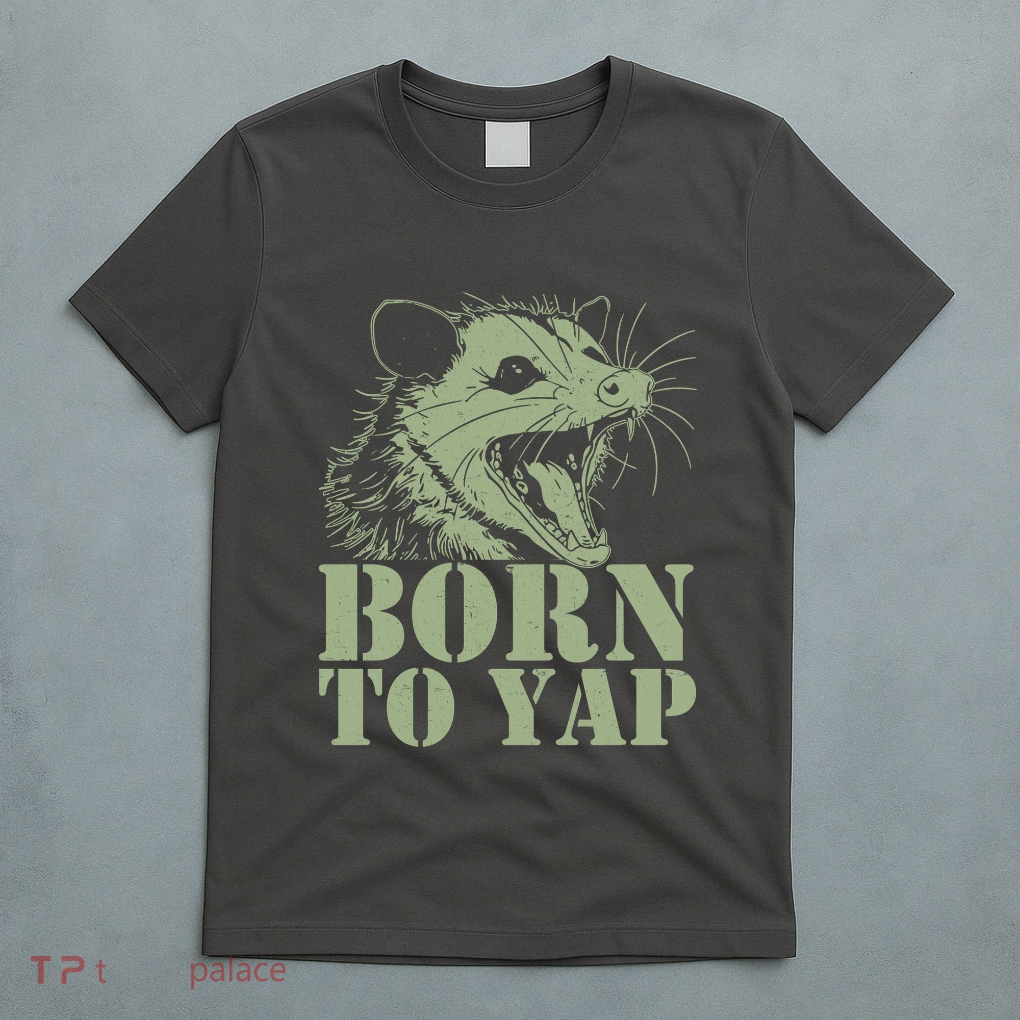 Funny Born To Yap Opossum T-Shirt