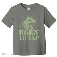 Funny Born To Yap Opossum Toddler T-Shirt thumb 0