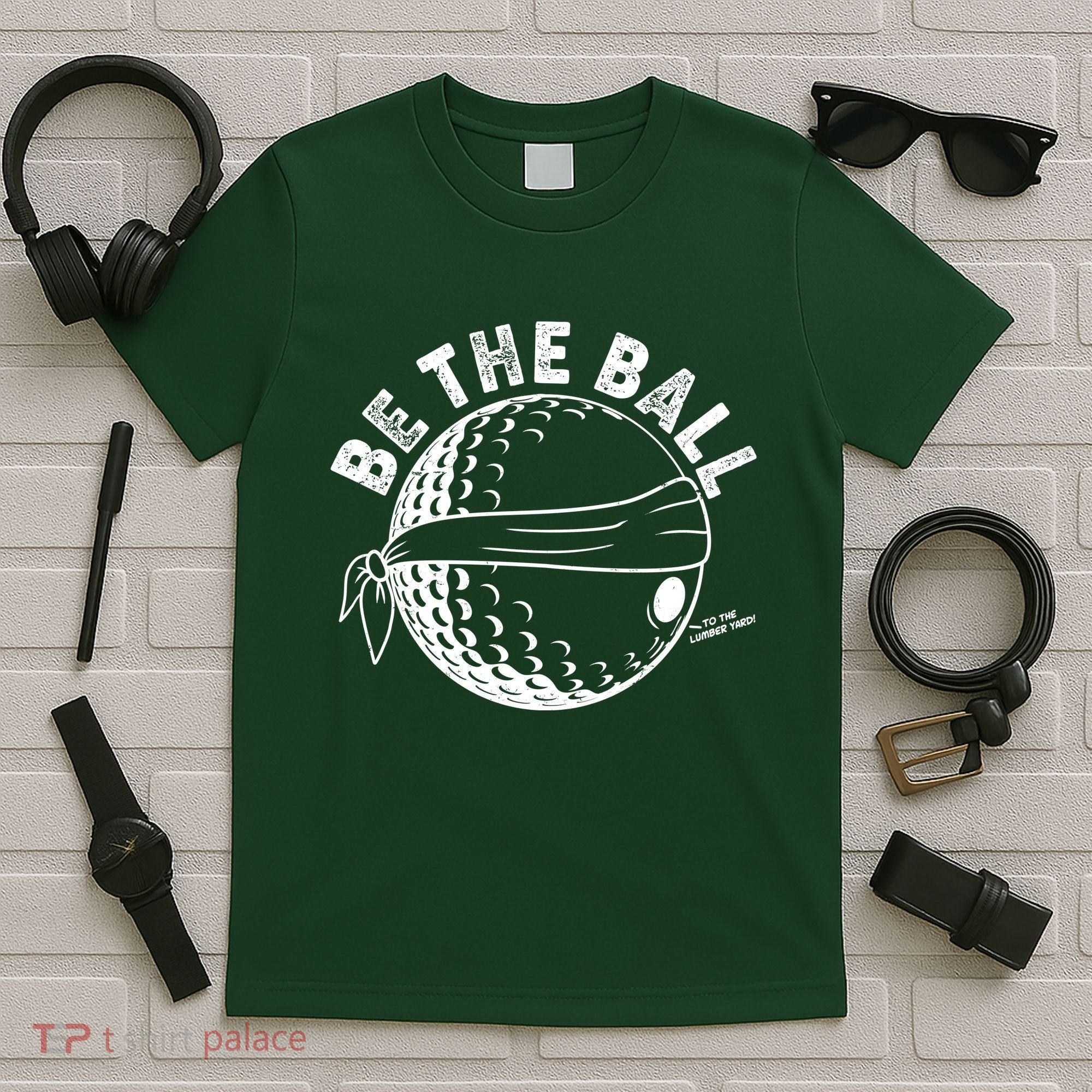 Funny Be The Ball Blindfolded Golf Ball Golfing Fan Sport Fan T-Shirt