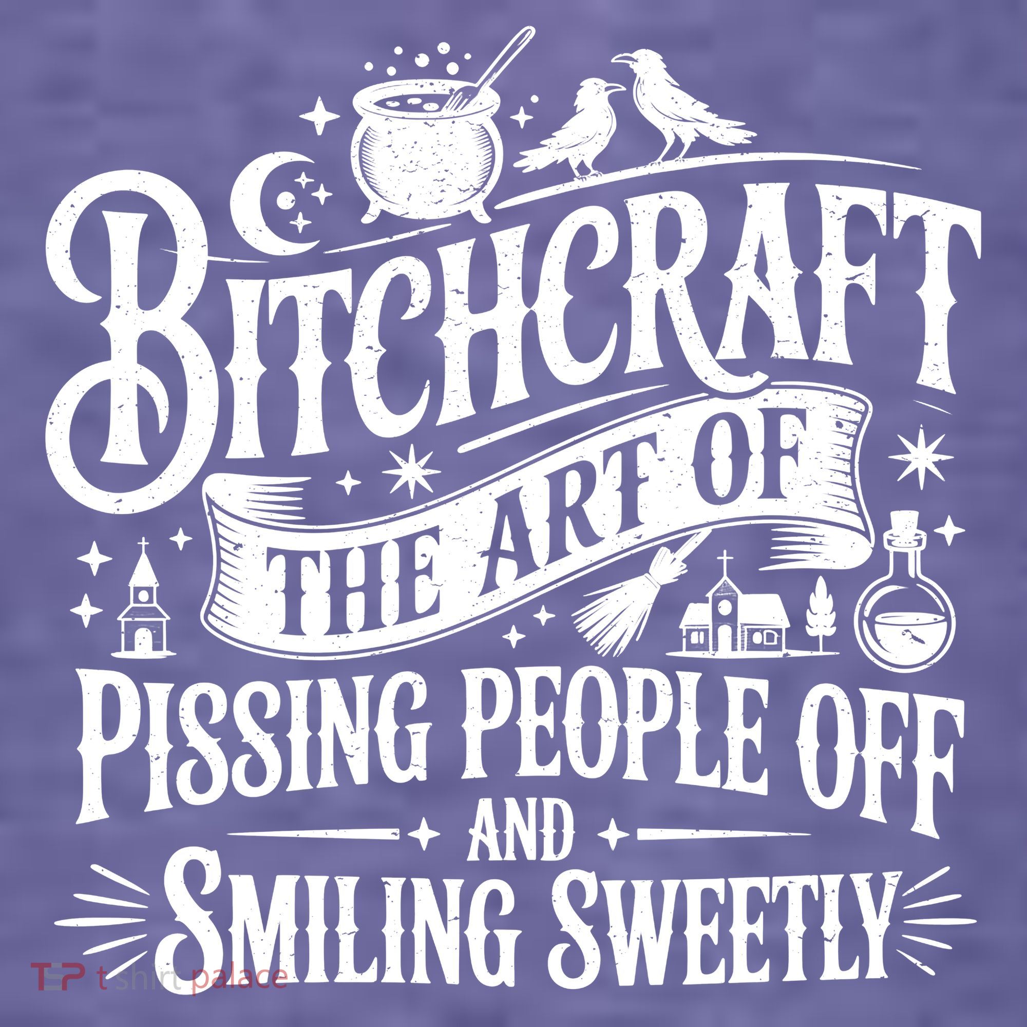 Funny Bitchcraft The Art Of Pissing People Off And Smiling Sweetly T-Shirt