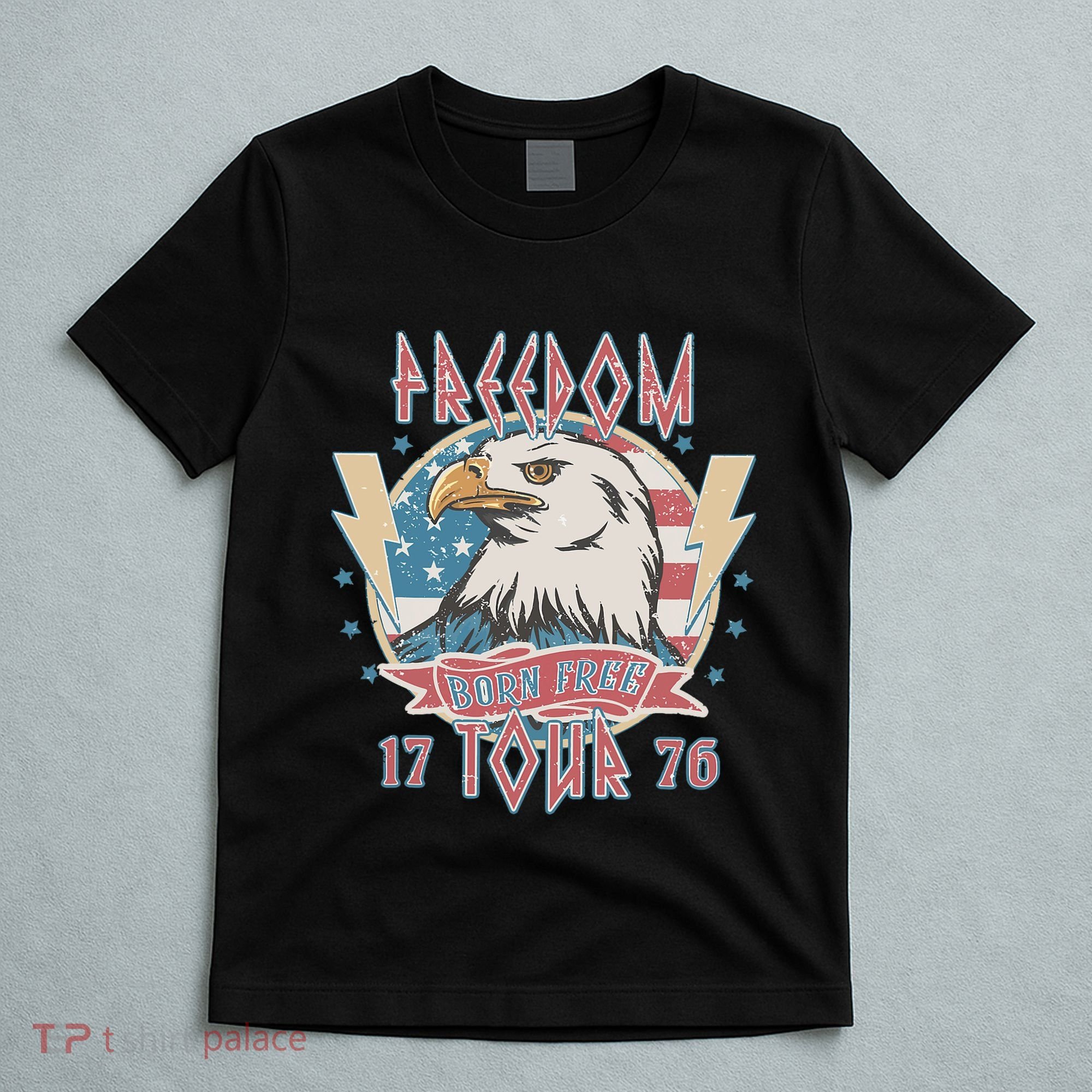 Freedom Born To Be Free 4th Of July 1776 Eagle Usa Flag T-Shirt