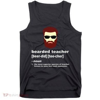 Funny Beard Teacher Teacher Appreciation Gift For Tank Top