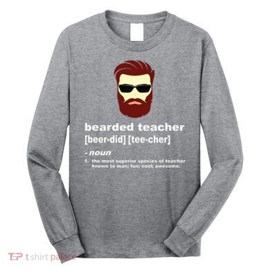 Funny Beard Teacher Teacher Appreciation Gift For Long Sleeve Shirt