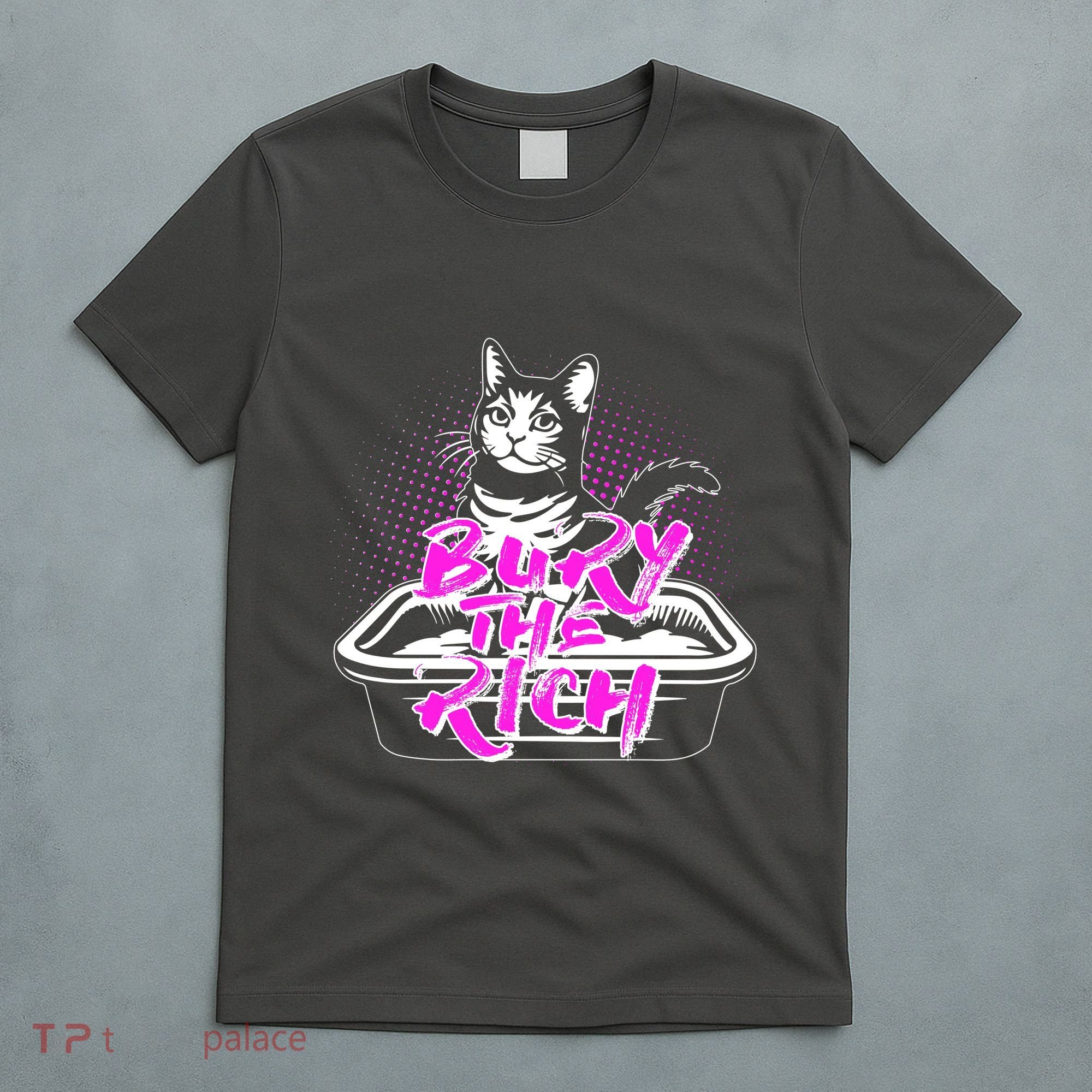 Funny Bury The Rich Cat Litter Box T-Shirt