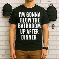 Funny Blow The Bathroom Adult Humor Inappropriate Offensive T-Shirt thumb 6