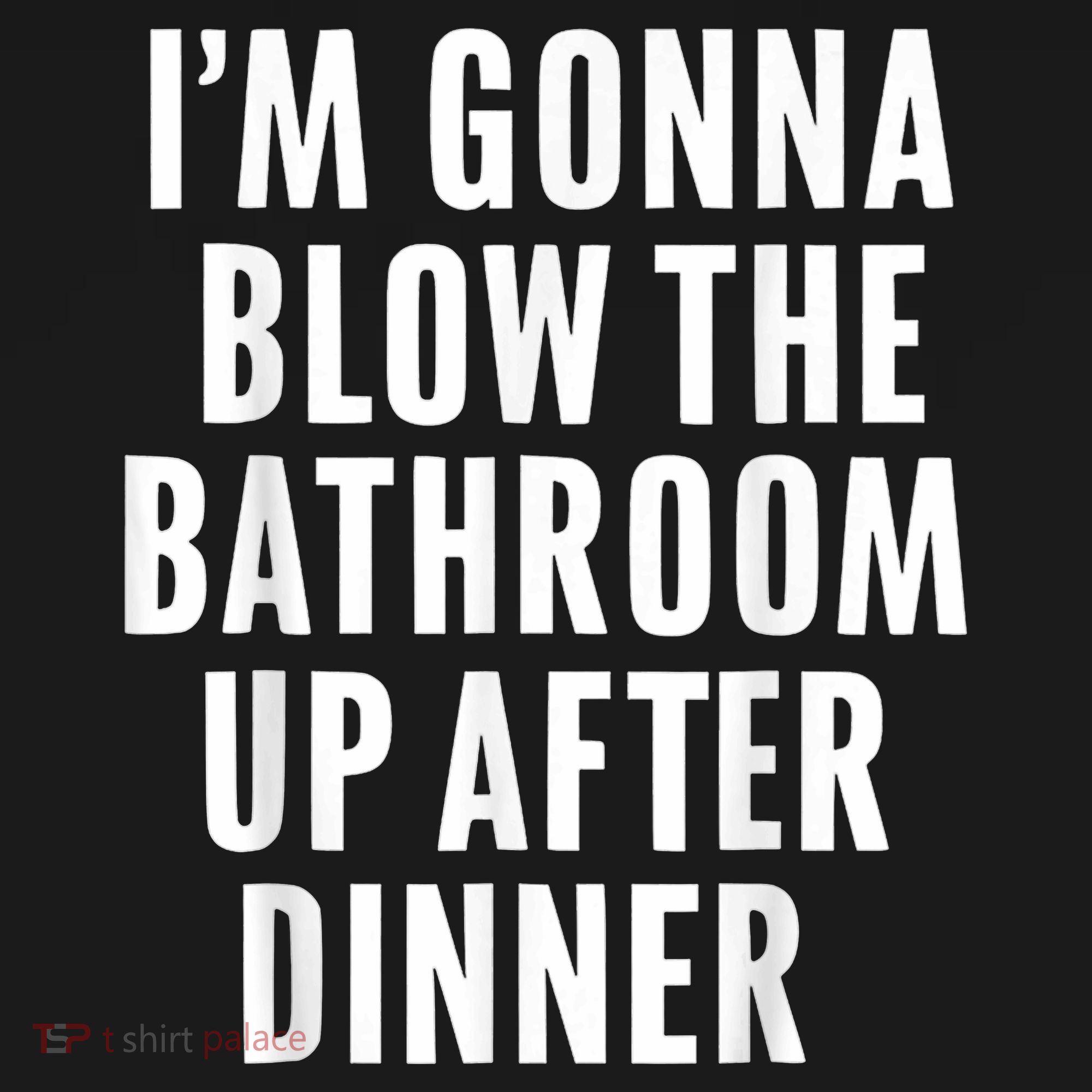 Funny Blow The Bathroom Adult Humor Inappropriate Offensive T-Shirt