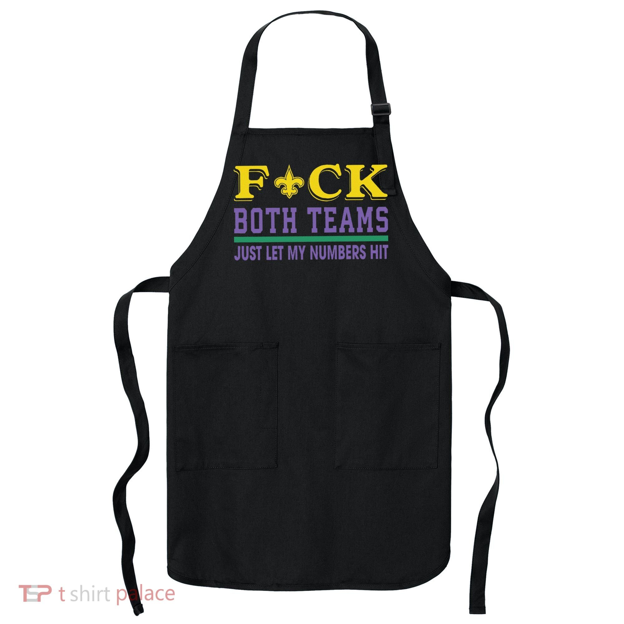 Fuck Both Teams Just Let My Numbers Hit Gift Apron