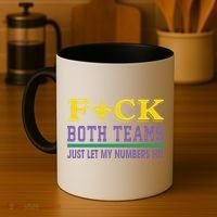 Fuck Both Teams Just Let My Numbers Hit Gift Coffee Mug thumb 4