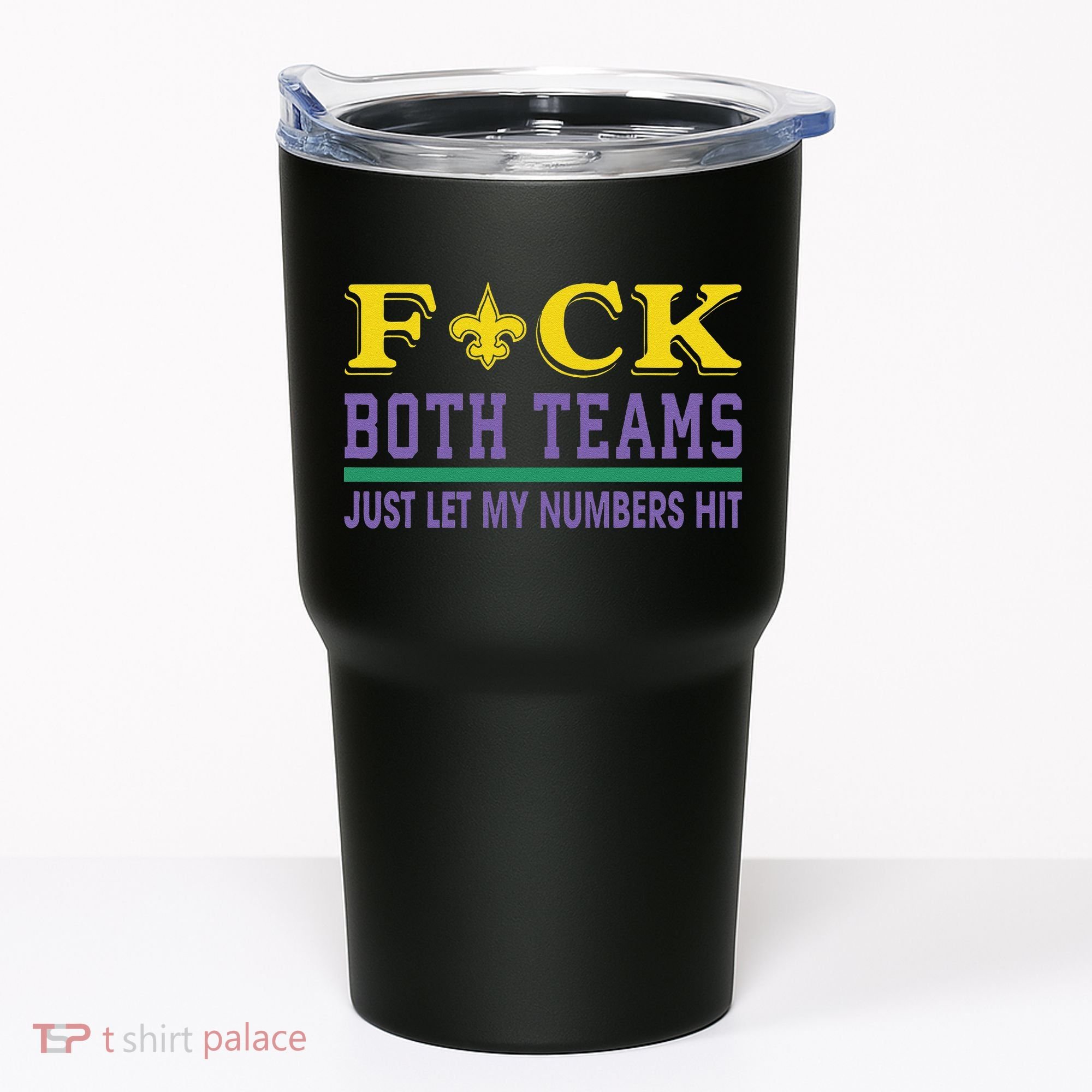 Fuck Both Teams Just Let My Numbers Hit Gift Tumbler