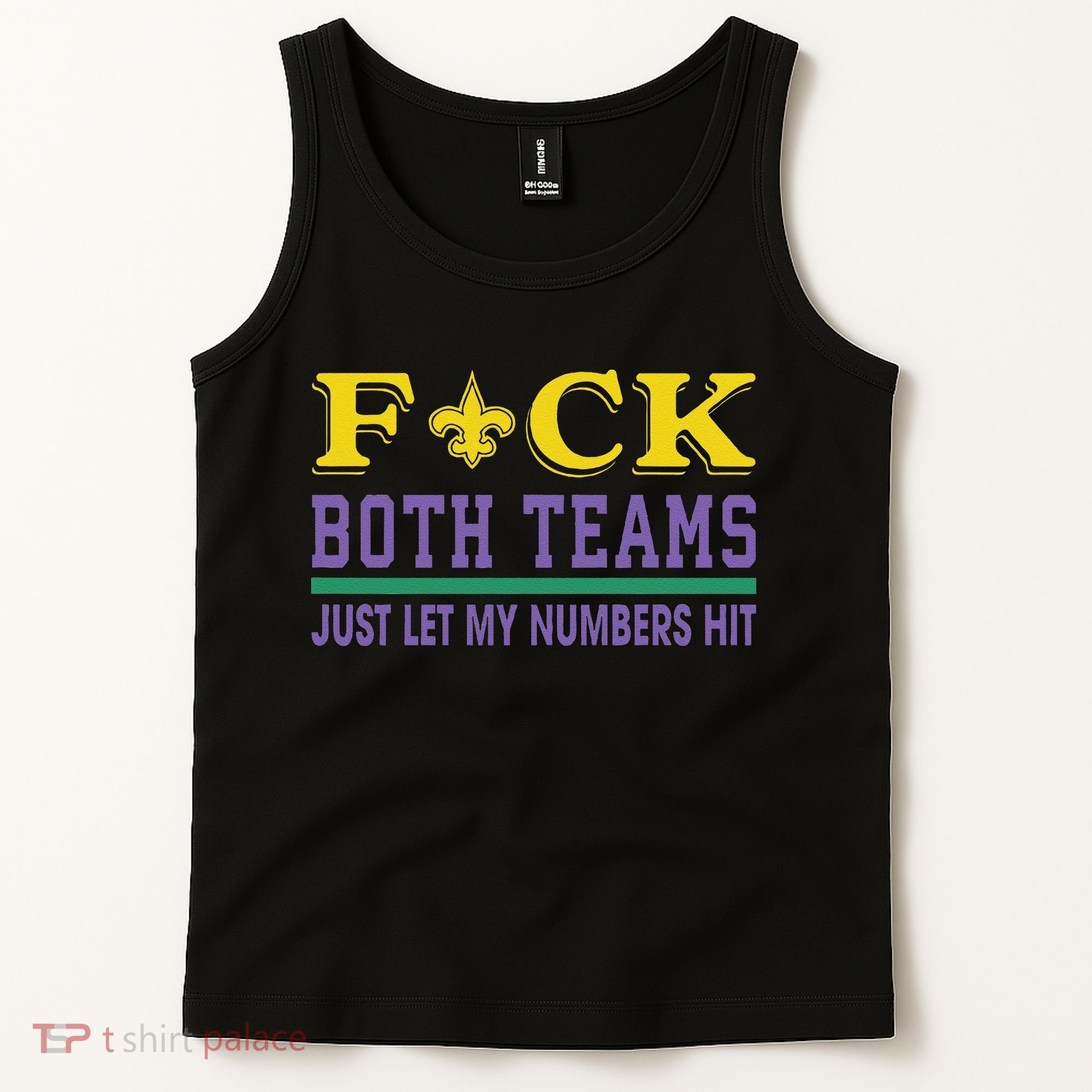 Fuck Both Teams Just Let My Numbers Hit Gift Tank Top