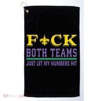 Fuck Both Teams Just Let My Numbers Hit Gift Golf Towel thumb 0