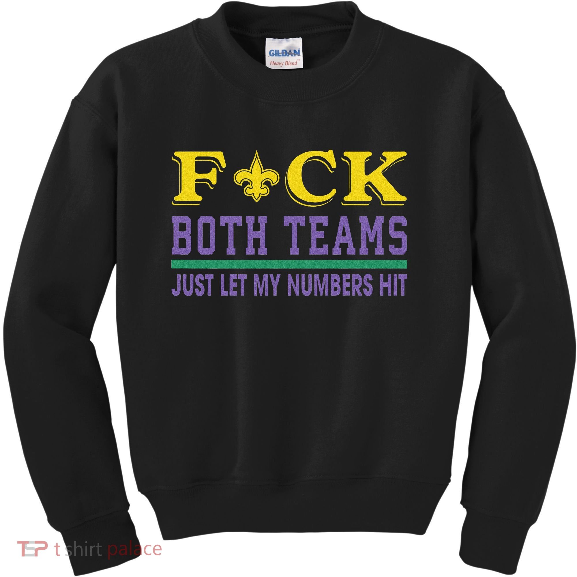 Fuck Both Teams Just Let My Numbers Hit Gift Kids Sweatshirt