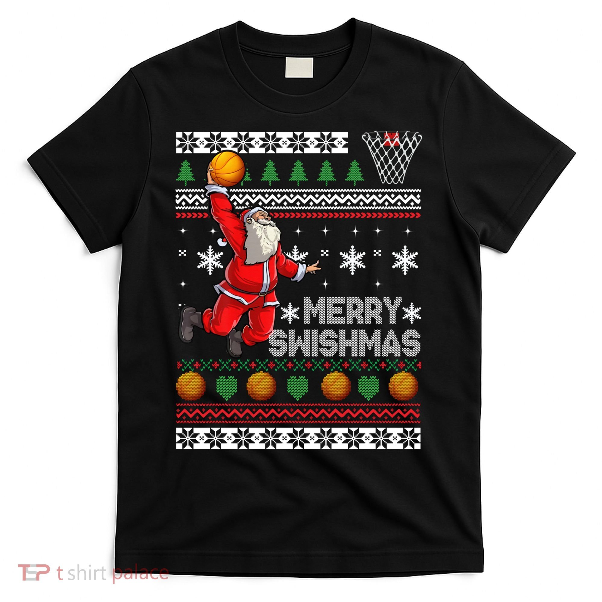 Funny Basketball Ugly Christmas Sweater Santa Merry Swishmas T-Shirt