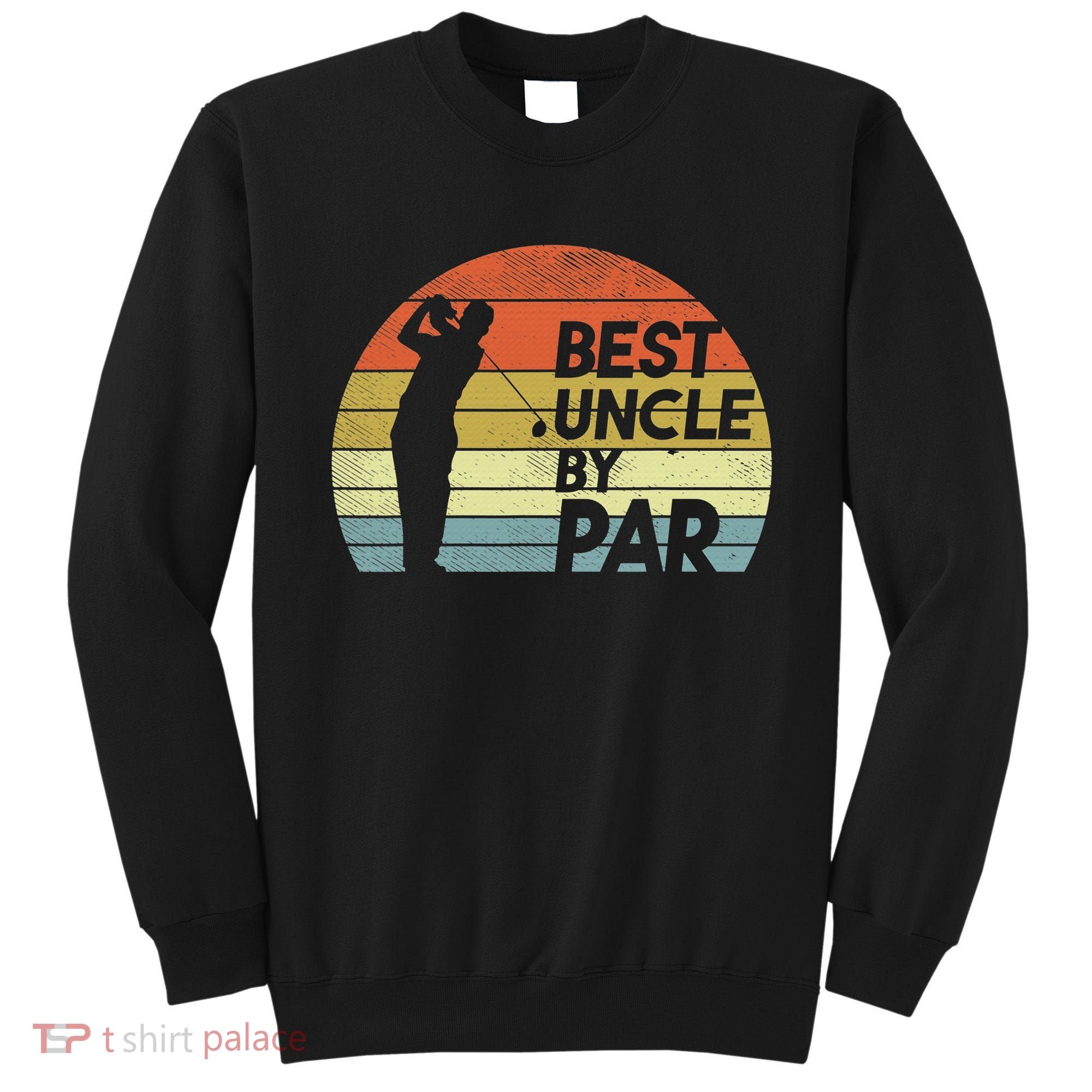 Funny Best Uncle By Par Fathers Day Golf Golfing Sweatshirt