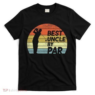 Funny Best Uncle By Par Fathers Day Golf Golfing T-Shirt