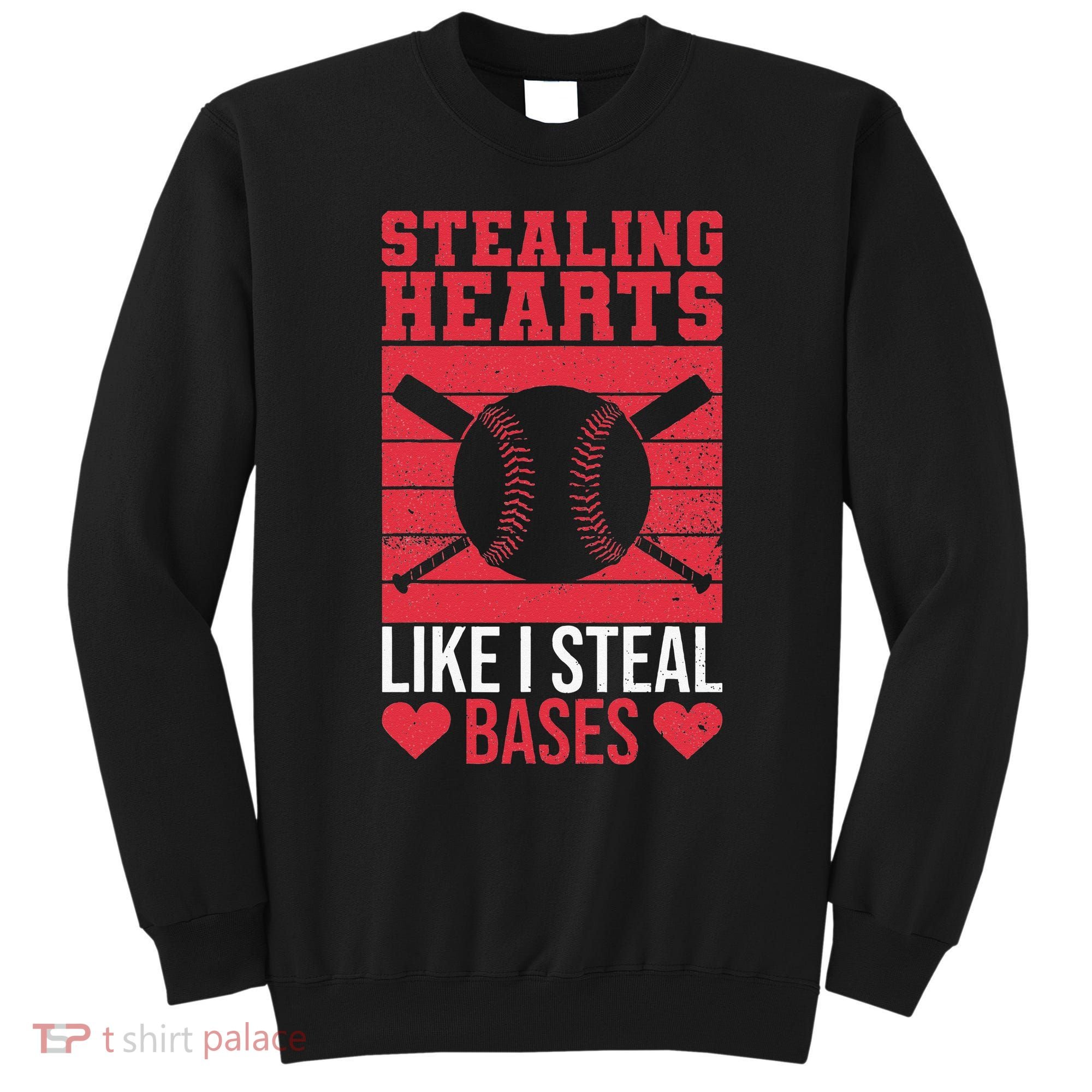 Funny Baseball Valentines Stealing Hearts Like I Steal Bases Sweatshirt