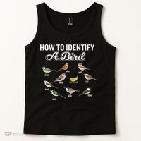 Funny Bird Watcher How To Identify A Bird Unique Birder Tank Top thumb 2