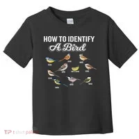 Funny Bird Watcher How To Identify A Bird Unique Birder Toddler T-Shirt thumb 0