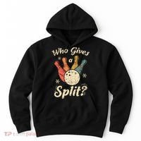 Funny Bowling Who Gives A Split Bowler Bowling Team Gift Hoodie thumb 0