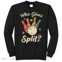 Funny Bowling Who Gives A Split Bowler Bowling Team Gift Sweatshirt thumb 0