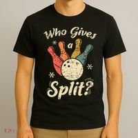 Funny Bowling Who Gives A Split Bowler Bowling Team Gift T-Shirt thumb 3