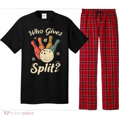 Funny Bowling Who Gives A Split Bowler Bowling Team Gift Pajama Set