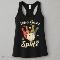 Funny Bowling Who Gives A Split Bowler Bowling Team Gift Women's Tank Top thumb 3