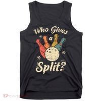 Funny Bowling Who Gives A Split Bowler Bowling Team Gift Tank Top thumb 0