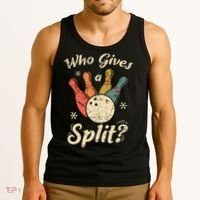 Funny Bowling Who Gives A Split Bowler Bowling Team Gift Tank Top thumb 3