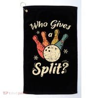 Funny Bowling Who Gives A Split Bowler Bowling Team Gift Golf Towel thumb 0