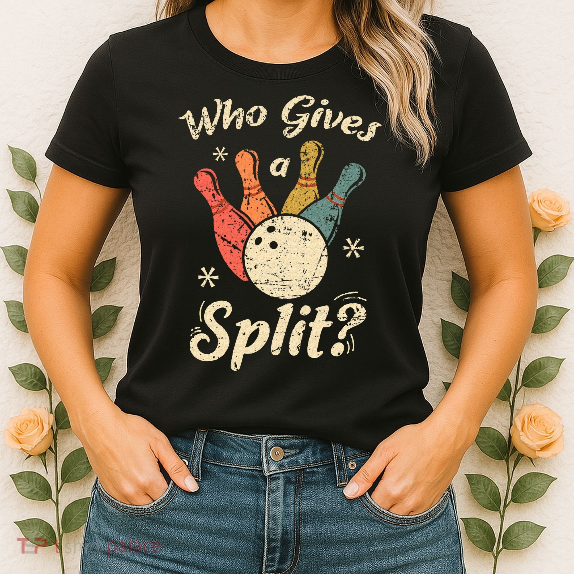 Funny Bowling Who Gives A Split Bowler Bowling Team Gift Women's T-Shirt