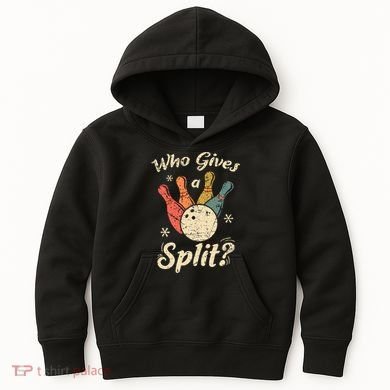 Funny Bowling Who Gives A Split Bowler Bowling Team Gift Kids Hoodie