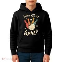 Funny Bowling Who Gives A Split Bowler Bowling Team Gift Kids Hoodie thumb 4