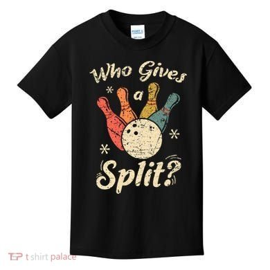 Funny Bowling Who Gives A Split Bowler Bowling Team Gift Kids T-Shirt