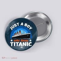 For Boys Who Just Love The RMS Titanic Button thumb 0