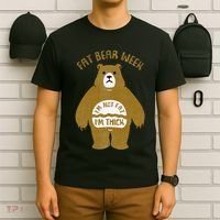 Fat Bear Week IM Not Fat IM Thick T-Shirt thumb 6
