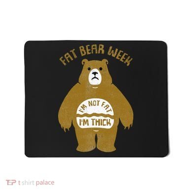 Fat Bear Week IM Not Fat IM Thick Mousepad