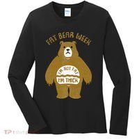 Fat Bear Week IM Not Fat IM Thick Women's Long Sleeve Shirt thumb 0