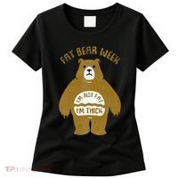 Fat Bear Week IM Not Fat IM Thick Women's T-Shirt thumb 0