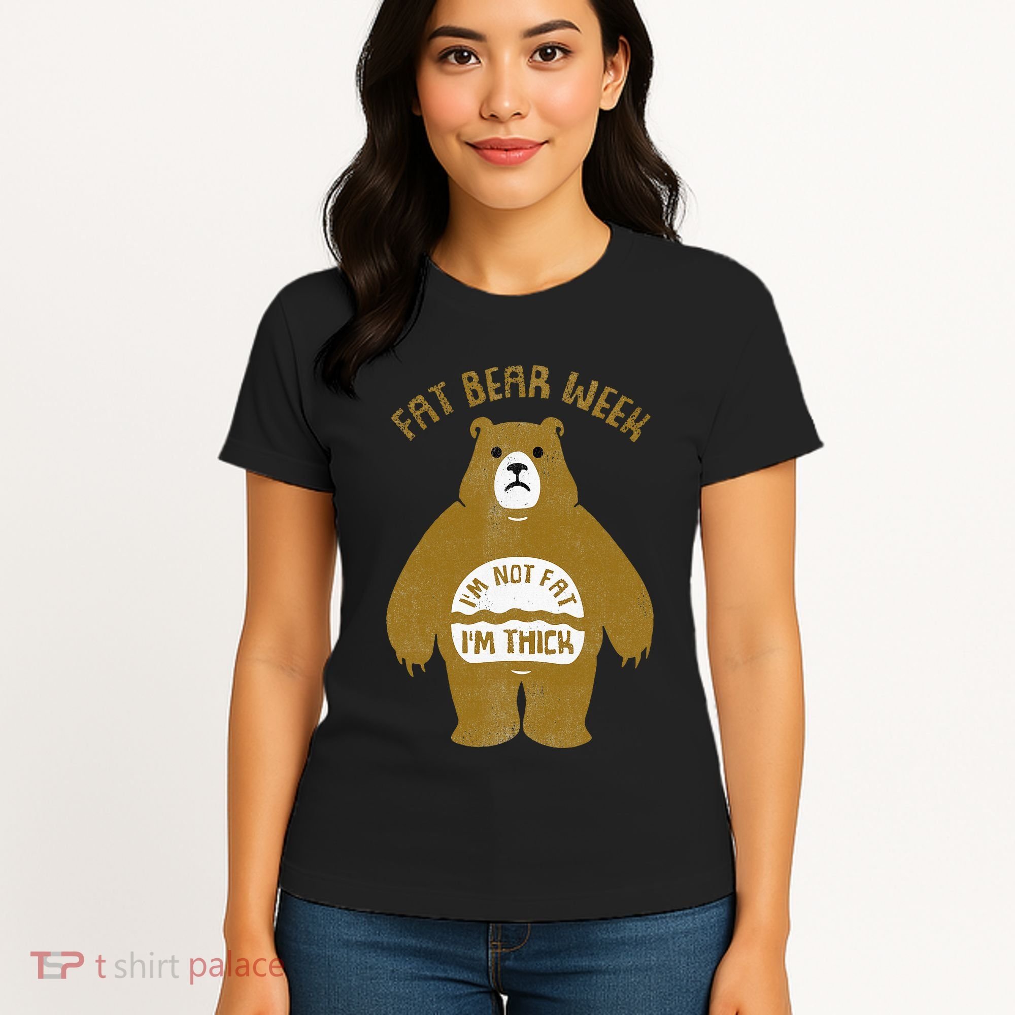 Fat Bear Week IM Not Fat IM Thick Women's T-Shirt