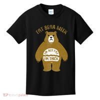 Fat Bear Week IM Not Fat IM Thick Kids T-Shirt thumb 0