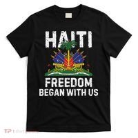 Freedom Began With Us Happy Haitian Flag Day Haiti Flag T-Shirt thumb 0