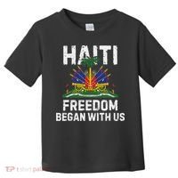 Freedom Began With Us Happy Haitian Flag Day Haiti Flag Toddler T-Shirt thumb 0