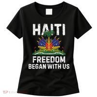Freedom Began With Us Happy Haitian Flag Day Haiti Flag Women's T-Shirt thumb 0