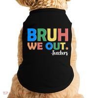 Funny BRUH We Out Teachers Schools Out Doggie Tank thumb 0