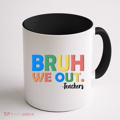 Funny BRUH We Out Teachers Schools Out Coffee Mug back